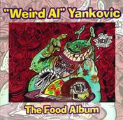 "Weird Al" Yankovic - The Food Album