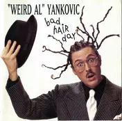 "Weird Al" Yankovic - Bad Hair Day