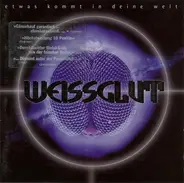 Weissglut - Etwas Kommt In Deine Welt