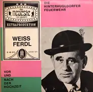 Weiß Ferdl - Vor Und Nach Der Hochzeit