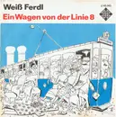 7inch Vinyl Single - Weiß Ferdl - Ein Wagen Von Der Linie 8