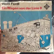 7inch Vinyl Single - Weiß Ferdl - Ein Wagen Von Der Linie 8