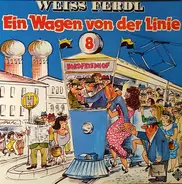 Weiss Ferdl - Ein Wagen von der Linie 8