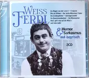 Weiß Ferdl - Humor & Sarkasmus Auf Bayrisch