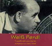 CD - Weiß Ferdl - I Woaß Net Wia Ma Is (Aufnahmen Von 1918 - 1946) - Digipak