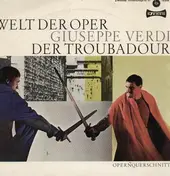 Welt der Oper - Guiseppe Verdi - Der Troubadour