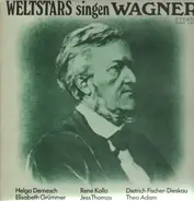 Weltstars singen Wagner - H.Dernesch, E.Grummer, R.Kollo, J.Thomas, Fischer-Dieskau, T.Adam