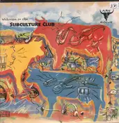 Welcome To The Subculture Club