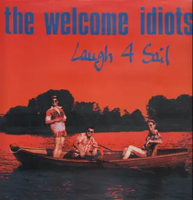 The Welcome Idiots - Laugh 4 Sail