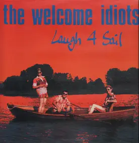 The Welcome Idiots - Laugh 4 Sail