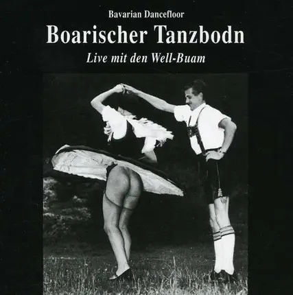 Well-Buam - Boarischer Tanzbodn ‧ Live Mit Den Well-Buam