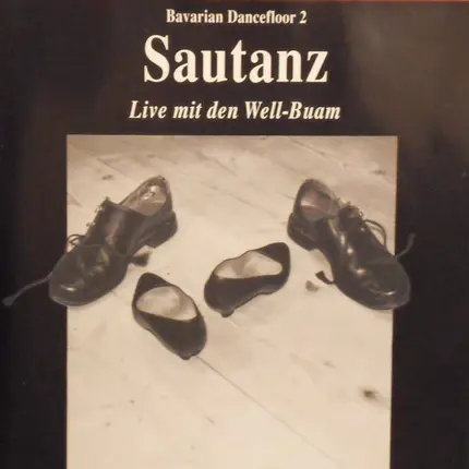 Well-Buam - Bavarian Dancefloor 2 ‧ Sautanz ‧ Live Mit Den Well-Buam
