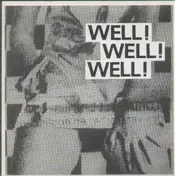 Well! Well! Well! - What Life's About