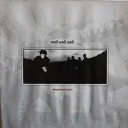 Well Well Well - Dangerous Dreams