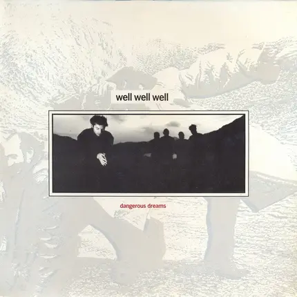 Well Well Well - Dangerous Dreams