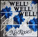 LP - Well! Well! Well! - No Roses