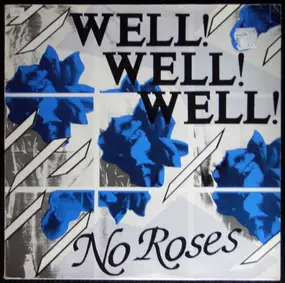Well! Well! Well! - No Roses
