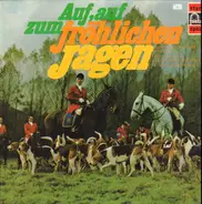 Werkchor Firma Wilhelm Fette - Auf, Auf, Zum Fröhlichen Jagen