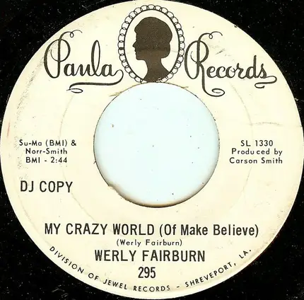 Werly Fairburn - My Crazy World (Of Make Believe) / There's Something On Your Mind