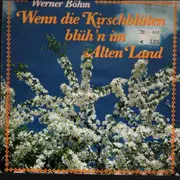 7inch Vinyl Single - Werner Böhm - Wenn Die Kirschblüten Blüh'n Im Alten Land