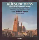 LP - Werner Brock , Ria Wordel , Emil Gerhardt - Kölsche Mess Für Urjel, Tröt Un Trummm