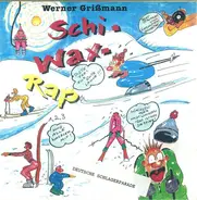 Werner Grissmann - Schi-Wax-Rap