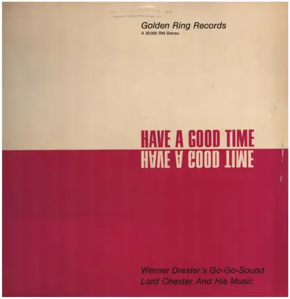 Werner Drexler's Go-Go-Sound / Lord Chester And His Music - Have A Good Time