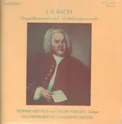 LP - Werner Keltsch und Philipp Naegele , Heidelberger Kammerorchester , Johann Sebastian Bach - Doppelkonzert D-moll · Violinkonzert A-moll