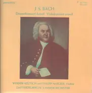 Werner Keltsch und Philipp Naegele , Heidelberger Kammerorchester , Johann Sebastian Bach - Doppelkonzert D-moll · Violinkonzert A-moll