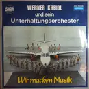 LP - Werner Kreidl Und Sein Unterhaltungsorchester - Wir Machen Musik