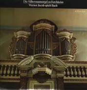 Bach - Die Silbermannorgel Zu Forchheim