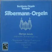 Bach / Pachelbel / Muffat a.o. - Silbermann-Orgeln - Berühmte Orgeln Europas