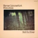 LP - Werner Lämmerhirt / Wizz Jones - Roll On River - comes with special material and Text Inlay