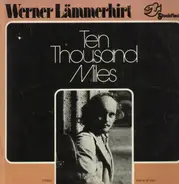 Werner Lämmerhirt - Ten Thousand Miles