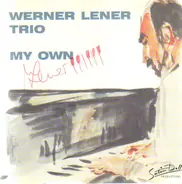 Werner Lener Trio - My Own