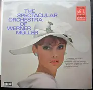 Werner Müller - The Spectacular Orchestra Of Werner Müller