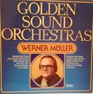 Werner Müller Und Sein Orchester - Golden Sound Orchestras