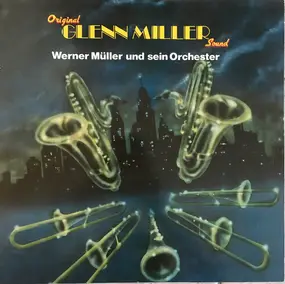 Werner Müller Orchestra & Chorus - Original Glenn Miller Sound