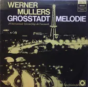 LP - Werner Müller Und Sein Orchester - Werner Müllers Grosstadtmelodie - 28 Internationale Spitzenerfolge Der Tanzmusik