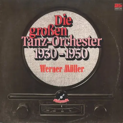 Werner Müller - Die Grossen Tanz Orchester 1930-1950