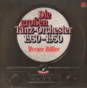 Werner Müller - Die Grossen Tanz Orchester 1930-1950