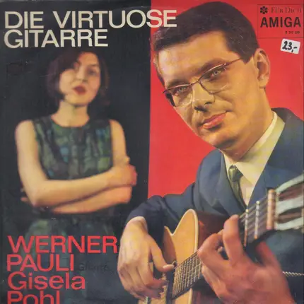 Werner Pauli & Gisela Pohl - Die Virtuose Gitarre