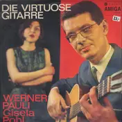 Werner Pauli - Die Virtuose Gitarre