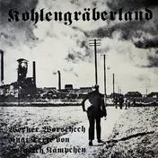 Werner Worschech - Kohlengräberland