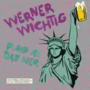 7inch Vinyl Single - Werner Wichtig - Pump Ab Das Bier