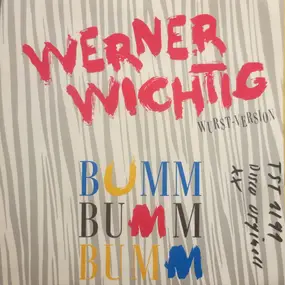 werner wichtig - Bumm Bumm Bumm (Wurst-Version)