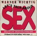 7inch Vinyl Single - Werner Wichtig - Let's Talk About Sex - Deutsche Originalversion -