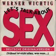 Werner Wichtig - Let's Talk About Sex - Deutsche Originalversion -