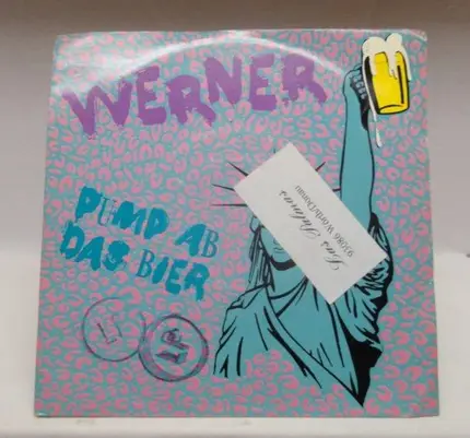 Werner Wichtig - Pump Ab Das Bier / Mein Dosenbier (Vinyl Single)