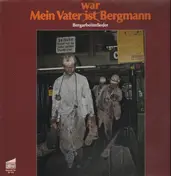 Werner Worschech - Mein Vater war Bergmann
